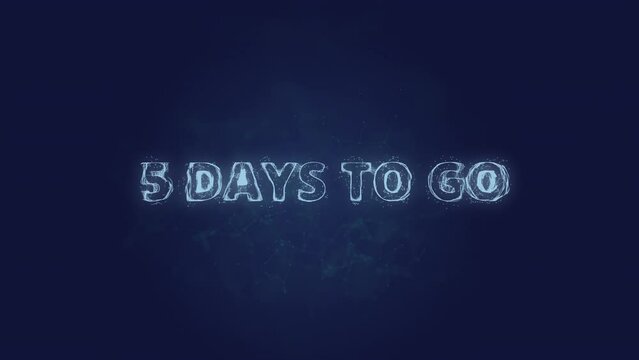 5 days to go text. Plexus with text 5 days to go. Plexus. 4K video