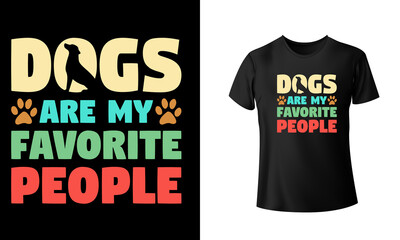 Dogs are my favorite People T-Shirt Design. Unique, And Colorful Puppy T-Shirt Design