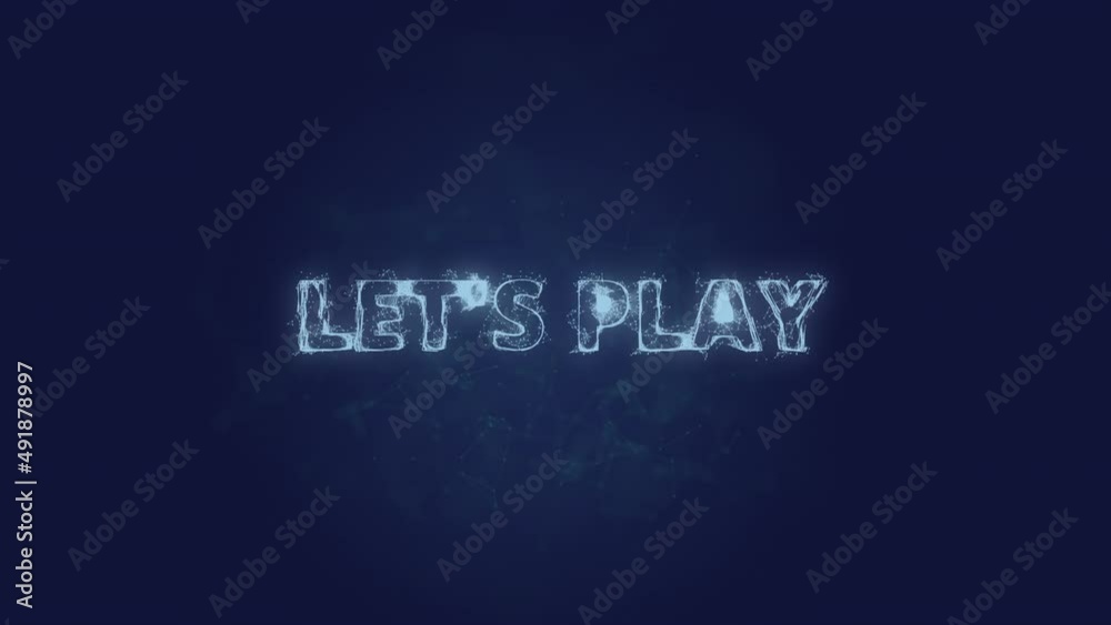 Poster Let's play text. Plexus with text let's play. Plexus. 4K video