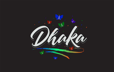 White Dhaka Handwritten Vector Word Text with Butterflies and Colorful Swoosh.