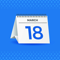 White calendar on blue background. March 18th. Vector. 3D illustration.