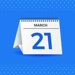 White calendar on blue background. March 21th. Vector. 3D illustration.