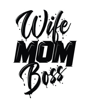 Wife mom boss t-shirt designs. mother's day sublimation t-shirt design. mother's day Quotes typography t-shirt design. lettering design.