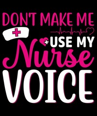 don't make me use my nurse voice