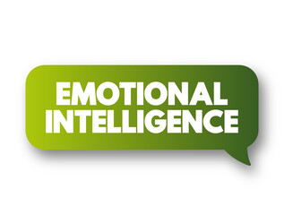 Emotional intelligence - ability to perceive, use, understand, manage, and handle emotions, text concept message bubble