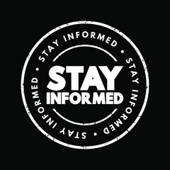 Stay Informed text stamp, concept background