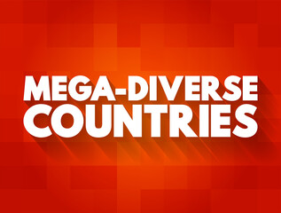 Mega-diverse countries - those that house the largest indices of biodiversity, including a large number of endemic species, text concept background