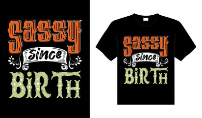 SASSY SINCE BIRTH Typography T-shirt Design