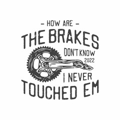 Fototapeta premium american vintage illustration how are the brakes don’t know I never touched em for t shirt design