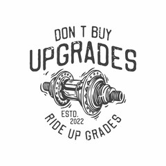 american vintage illustration don’t buy upgrades ride up grades for t shirt design