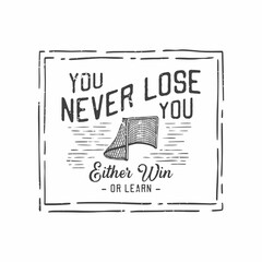 american vintage illustration you never lose you either win or learn for t shirt design