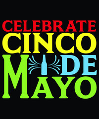 Celebrate Cinco De Mayo Party T-Shirt Design