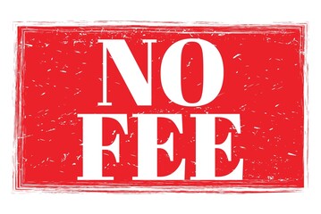 NO FEE, words on red grungy stamp sign