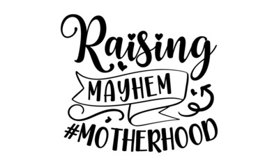 Raising-mayhem-#motherhood, hand typography, art, shop, discount, sale, flyer, decoratio, Lettering style, lettering glowing isolated on black background