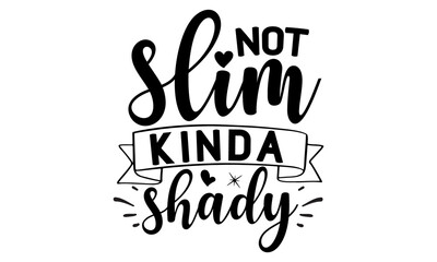 Not-slim-kinda-shady, Motivation inspiration lettering typography quote don’t study me you won’t graduate, Vector typography for posters