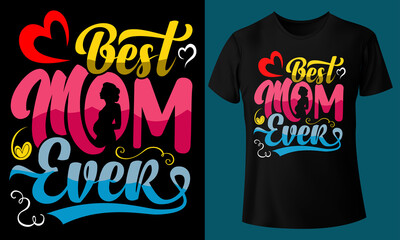 Best Mom Ever Mothers Day T-Shirt Design