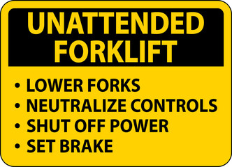 Unattended Forklift Rules Sign On White Background