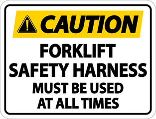 Caution Forklift Safety Harness Sign On White Background