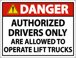 Danger Authorized Drivers Only Sign On White Background