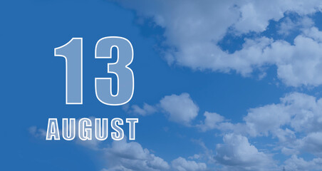 august 13. 13-th day of the month, calendar date.White numbers against a blue sky with clouds. Copy space, Summer month, day of the year concept