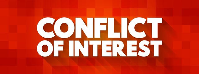 Conflict of interest - situation in which a person or organization is involved in multiple interests and serving one interest could involve working against another, text concept background