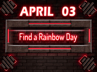 03 April, Find a Rainbow Day, Neon Text Effect on bricks Background