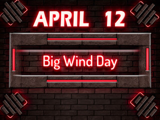 12 April, Big Wind Day, Neon Text Effect on bricks Background