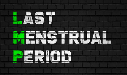 Last menstrual period(LMP) concept,healthcare abbreviations on black wall