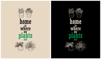Home is Where my Plants Are - Plants Lover