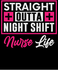 Straight outta night shift nurse life T-shirt design