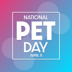 Fototapeta na wymiar National Pet Day. April 11. Vector illustration. Holiday poster.
