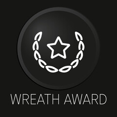 Wreath award minimal vector line icon on 3D button isolated on black background. Premium Vector.