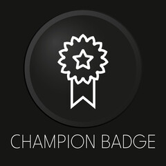 Campion badge minimal vector line icon on 3D button isolated on black background. Premium Vector.