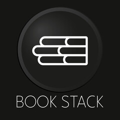 Book stack minimal vector line icon on 3D button isolated on black background. Premium Vector.