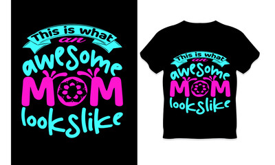 mother's day  t-shirt design ,this is what an awesome mom looks like t-shirt ,