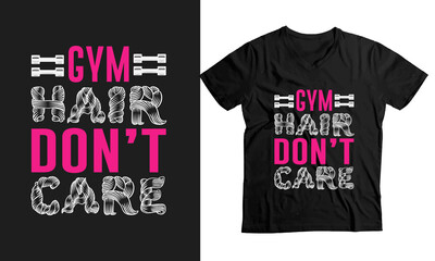 Gym Hair Don't Care-best gym t-shirt designs. Custom fitness t-shirt vector template
