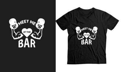 Meet Me at The Bar-workout shirt designs. gym trainer t-shirt design
