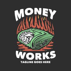 t shirt design money works with roll of money with gray background vintage illustration