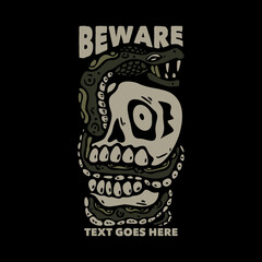 t shirt design beware with snaked coiled over the skull and black background vintage illustration