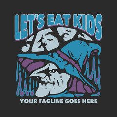 t shirt design let's eat kids with witch and gray background vintage illustration