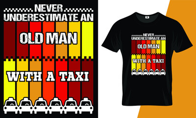 Never underestimate an old man with a taxi t shirt design template
