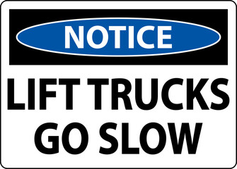 Notice Lift Trucks Go Slow Sign On White Background