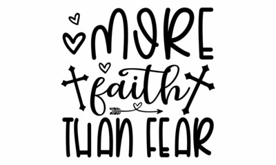 More Faith Than Fear SVG Cut File .