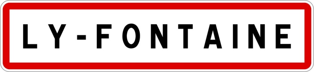 Panneau entrée ville agglomération Ly-Fontaine / Town entrance sign Ly-Fontaine
