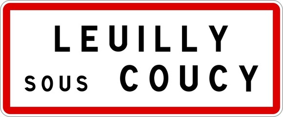 Panneau entrée ville agglomération Leuilly-sous-Coucy / Town entrance sign Leuilly-sous-Coucy