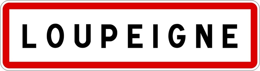 Panneau entrée ville agglomération Loupeigne / Town entrance sign Loupeigne