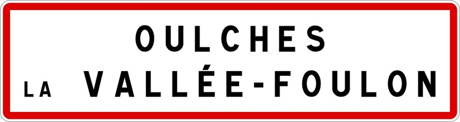 Panneau entrée ville agglomération Oulches-la-Vallée-Foulon / Town entrance sign Oulches-la-Vallée-Foulon