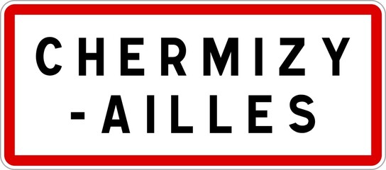 Panneau entrée ville agglomération Chermizy-Ailles / Town entrance sign Chermizy-Ailles