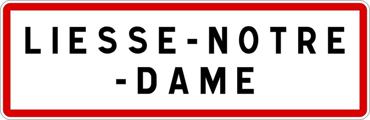 Panneau entrée ville agglomération Liesse-Notre-Dame / Town entrance sign Liesse-Notre-Dame