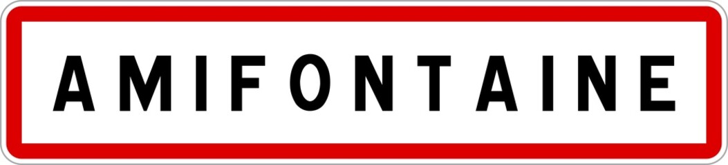 Panneau entrée ville agglomération Amifontaine / Town entrance sign Amifontaine
